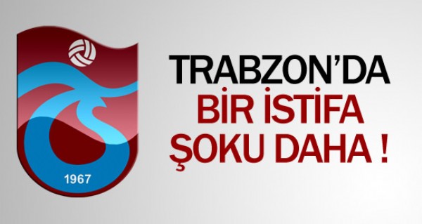 Trabzonspor'da bir ok istifa daha